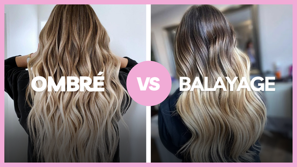 Le balayage vs l’ombré